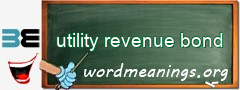 WordMeaning blackboard for utility revenue bond